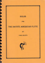 Native American flute songbook: Solos for the Native American Flute